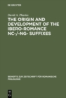 Image for The Origin and Development of the Ibero-Romance -nc-/-ng- Suffixes
