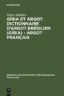 Image for Giria et Argot. Dictionnaire d&#39;argot bresilien (giria) - argot francais: Plus particulierement des villes de Sao Paulo et Rio de Janeiro dans les annees 1960 et 1970 : 271