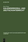 Image for Kalendermoral und Deutschunterricht: Johann Peter Hebel als Klassiker der elementaren Schulbildung im 19. Jahrhundert