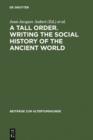Image for A Tall Order. Writing the Social History of the Ancient World: Essays in honor of William V. Harris