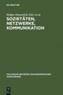 Image for Sozietaten, Netzwerke, Kommunikation: Neue Forschungen zur Vergesellschaftung im Jahrhundert der Aufklarung