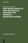 Image for Der monolinguale und bilinguale Erwerb von Infinitivkonstruktionen: Ein Vergleich von Deutsch und Englisch
