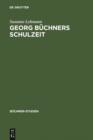 Image for Georg Buchners Schulzeit: Ausgewahlte Schulerschriften und ihre Quellen : 10