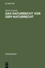 Image for Das Naturrecht Vor Dem Naturrecht: Zur Geschichte Des &amp;#x203A;ius Naturae&amp;#x2039; Im 16. Jahrhundert