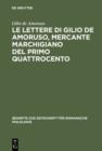 Image for Le lettere di Gilio de Amoruso, mercante marchigiano del primo Quattrocento: Edizione, commento linguistico e glossario : 237