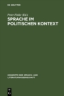 Image for Sprache im politischen Kontext: Ergebnisse aus Bielefelder Forschungsprojekten zur Anwendung linguistischer Theorien