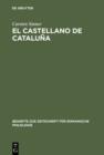 Image for El castellano de Cataluna: Estudio empirico de aspectos lexicos, morfosintacticos, pragmaticos y metalinguisticos : 320