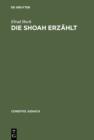 Image for Die Shoah erzahlt: Zeugnis und Experiment in der Literatur