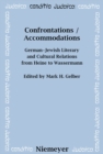 Image for Confrontations / Accommodations: German-Jewish Literary and Cultural Relations from Heine to Wassermann