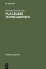 Image for Placeless Topographies: Jewish Perspectives on the Literature of Exile