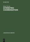 Image for Symmetric Coordination: An Alternative Theory of Phrase Structure