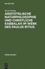 Image for Aristotelische Naturphilosophie Und Christliche Kabbalah Im Werk Des Paulus Ritius