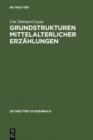Image for Grundstrukturen mittelalterlicher Erzahlungen: Raum und Zeit im hofischen Roman