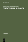 Image for Theatralia Judaica I: Emanzipation und Antisemitismus als Momente der Theatergeschichte. Von der Lessing-Zeit bis zur Shoah : 7