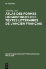 Image for Atlas des formes linguistiques des textes litteraires de l&#39;ancien francais