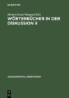 Image for Worterbucher in der Diskussion II: Vortrage aus dem Heidelberger Lexikographischen Kolloquium