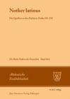 Image for Notker Latinus: Die Quellen Zu Den Psalmen, Psalm 101-150, Den Cantica Und Den Katechetischen Texten