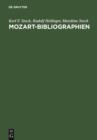 Image for Mozart-Bibliographien / Mozart Bibliographies: Selbstandige und versteckte Bibliographien und Nachschlagewerke zu Leben und Werk Wolfgang Amadeus Mozarts und seiner Familie / Independent and hidden bibliographies and reference works on the life and work of Wolfgang Amadeus Mozart and his family