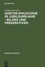 Image for Goethe-Philologie im Jubilaumsjahr - Bilanz und Perspektiven: Kolloquium der Stiftung Weimarer Klassik und der Arbeitsgemeinschaft fur germanistische Edition, 26.-27.8.1999 : 16