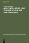 Image for Abschied, Reise und Wiedersehen bei Shakespeare: Zur Gestaltung und Funktion epischer und romanhafter Motive im Drama