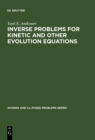 Image for Inverse Problems for Kinetic and Other Evolution Equations