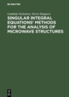 Image for Singular Integral Equations&#39; Methods for the Analysis of Microwave Structures