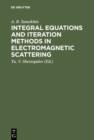 Image for Integral Equations and Iteration Methods in Electromagnetic Scattering