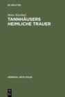 Image for Tannhausers heimliche Trauer: Uber die Bedingungen von Rationalitat und Subjektivitat im Mittelalter