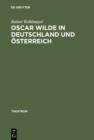 Image for Oscar Wilde in Deutschland und Osterreich: Untersuchungen zur Rezeption der Komodien und zur Theorie der Buhnenubersetzung