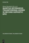 Image for Quintus Smyrnaeus: Transforming Homer in Second Sophistic Epic