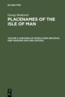 Image for Placenames of the Isle of Man.: (Sheading of Middle (Kirk Bradan, Kirk Marown, and Kirk Santan)
