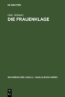 Image for Die Frauenklage: Studien zur elegischen Verserzahlung in der englischen Literatur des Spatmittelalters und der Renaissance : 23