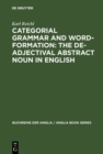 Image for Categorial Grammar and Word-Formation: The De-adjectival Abstract Noun in English
