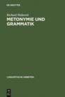 Image for Metonymie und Grammatik: Kontiguitatsphanomene in der franzosischen Satzsemantik