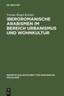 Image for Iberoromanische Arabismen im Bereich Urbanismus und Wohnkultur: Sprachliche und kulturhistorische Untersuchungen : 324