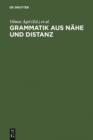 Image for Grammatik aus Nahe und Distanz: Theorie und Praxis am Beispiel von Nahetexten 1650-2000
