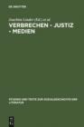 Image for Verbrechen - Justiz - Medien: Konstellationen in Deutschland von 1900 bis zur Gegenwart