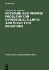 Image for Forward and Inverse Problems for Hyperbolic, Elliptic and Mixed Type Equations