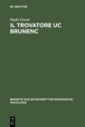 Image for Il trovatore Uc Brunenc: Edizione critica con commento, glossario e rimario