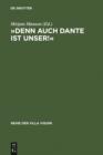 Image for >>Denn auch Dante ist unser!: Die deutsche Danterezeption 1900-1950