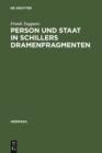 Image for Person und Staat in Schillers Dramenfragmenten: Zur literarischen Rekonstruktion eines problematischen Verhaltnisses
