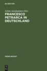 Image for Francesco Petrarca in Deutschland: seine Wirkung in Literatur, Kunst und Musik