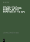 Image for Subject indexing: principles and practices in the 90&#39;s: proceedings of the IFLA satellite meeting held in Lisbon, Portugal, 17-18 August 1993, and sponsored by the IFLA Section on Classification and Indexing and the Instituto da Biblioteca Nacional e do LIVRO, lisbon, Portugal