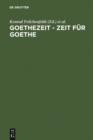 Image for Goethezeit - Zeit fur Goethe: Auf den Spuren deutscher Lyrikuberlieferung in die Moderne. Festschrift fur Christoph Perels zum 65. Geburtstag