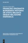 Image for Francisci Enzinatis Burgensis historia de statu Belgico deque religione Hispanica