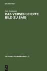 Image for Das verschleierte Bild zu Sais: Schillers Ballade und ihre griechischen und agyptischen Hintergrunde : VIII
