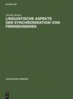 Image for Linguistische Aspekte der Synchronisation von Fernsehserien: Phonetik, Textlinguistik, Ubersetzungstheorie