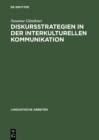 Image for Diskursstrategien in der interkulturellen Kommunikation: Analysen deutsch-chinesischer Gesprache : 286