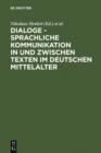Image for Dialoge: sprachliche Kommunikation in und zwischen Texten im deutschen Mittelalter : Hamburger Colloquium 1999