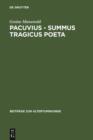 Image for Pacuvius - summus tragicus poeta: Zum dramatischen Profil seiner Tragodien